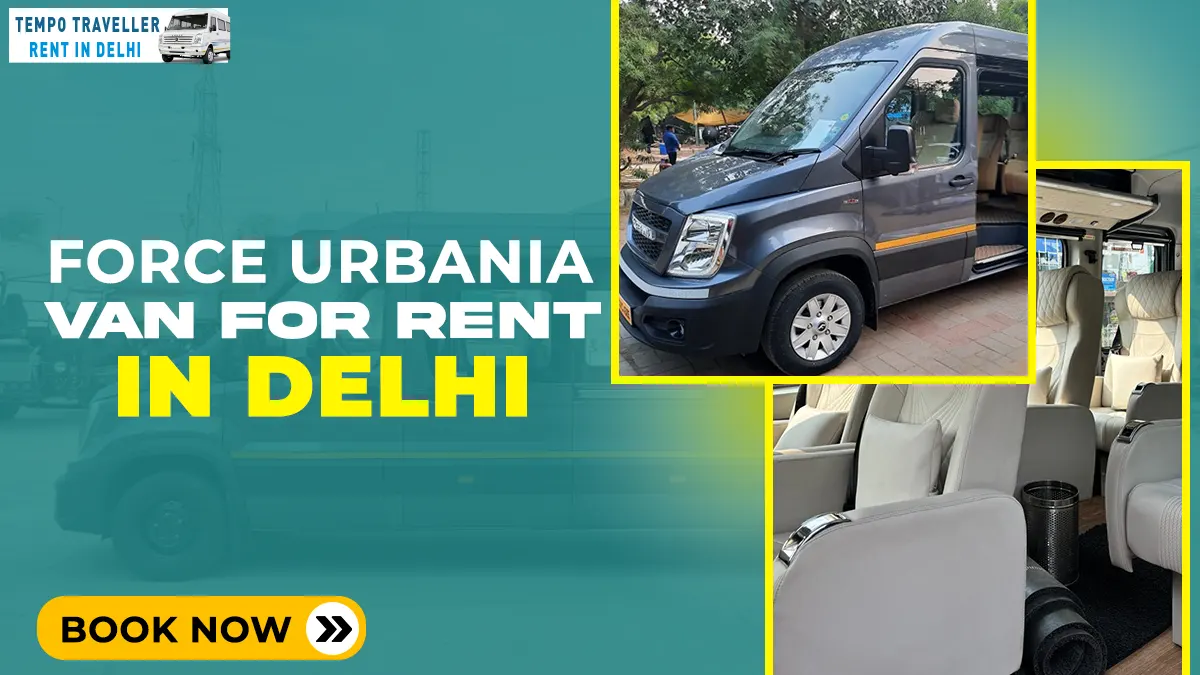 Force Urbania Van for Rent in Delhi