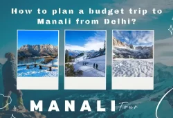 budget trip to Manali