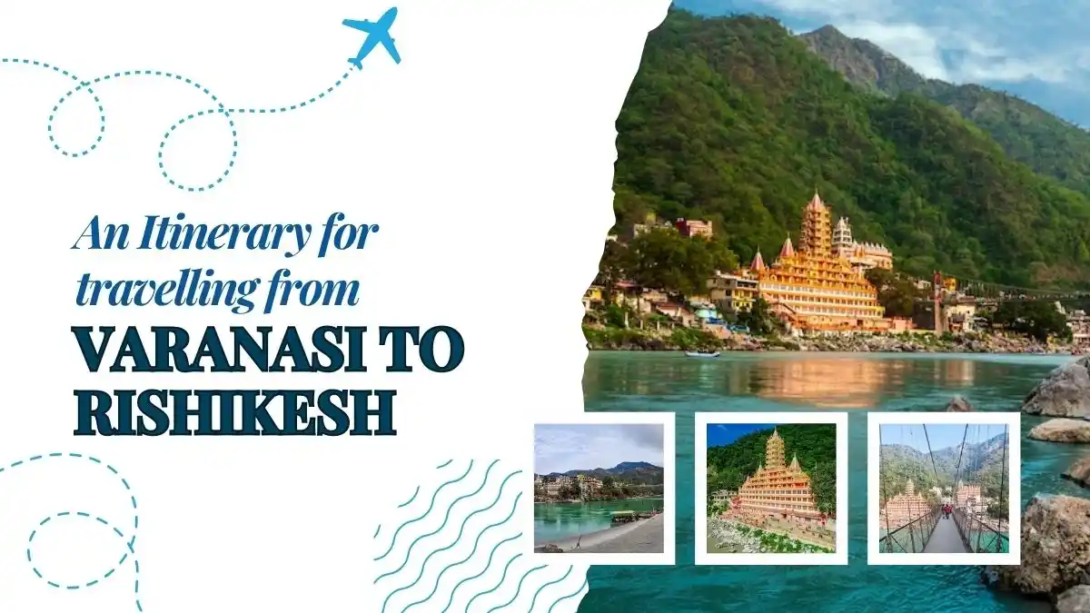 Varanasi to Rishikesh Varanasi to Rishikesh