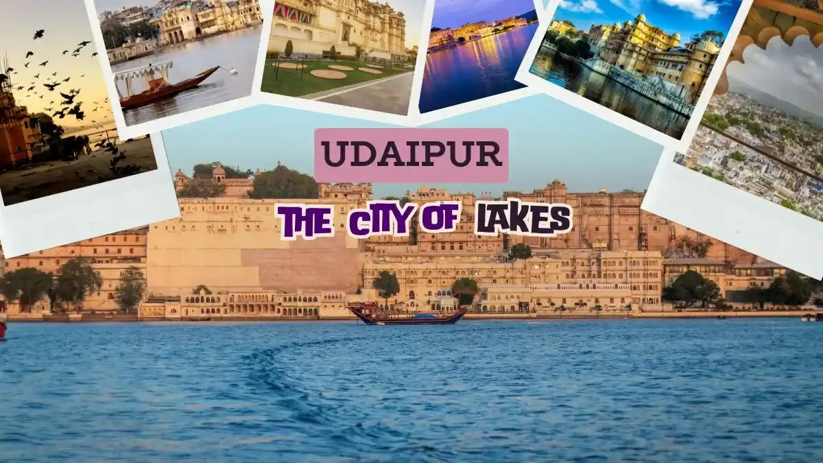 Udaipur – The City of Lakes Udaipur – The City of Lakes