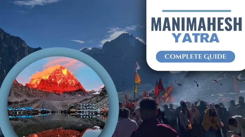 The Manimahesh Yatra- A Complete Guide