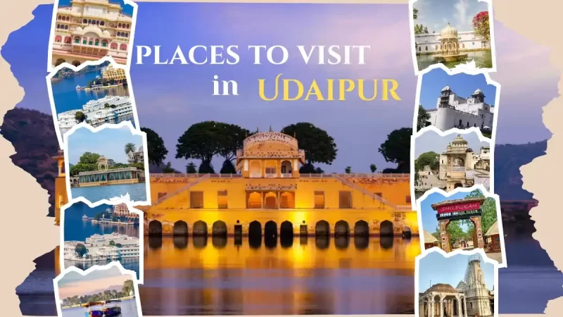 Top 10 places to visit in Udaipur