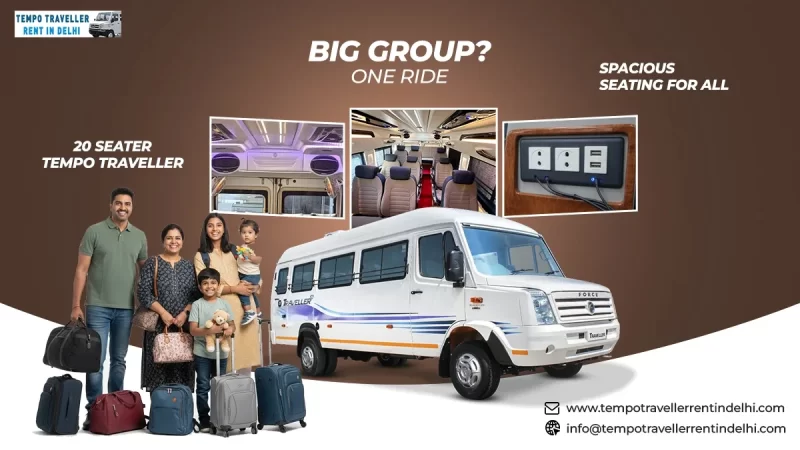 Why Renting a Tempo Traveller is Best for Group Travel?