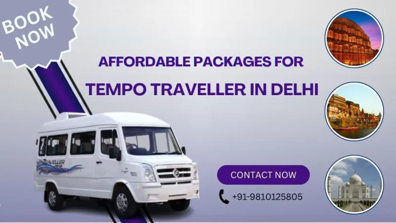 Affordable Packages for Tempo Traveller Hire in Delhi