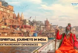 10 Spiritual Journeys in India for Extraordinary Experiences
