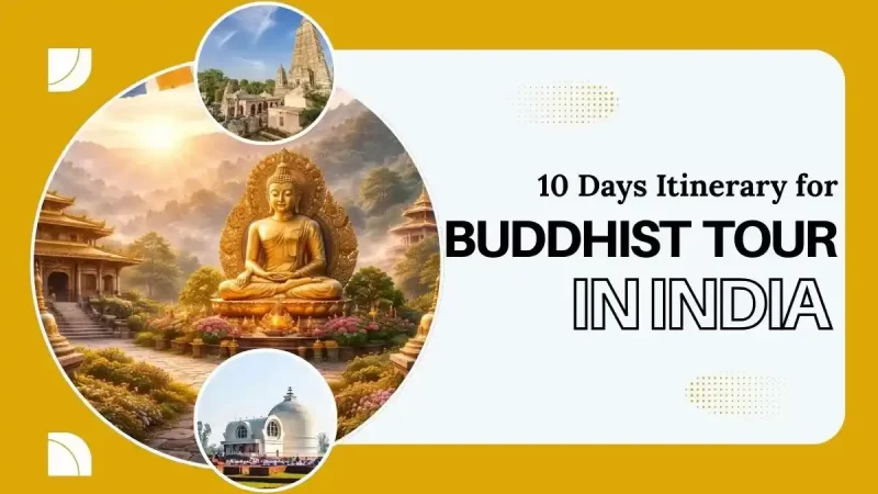 10 Days Itinerary for Buddhist Tour in India