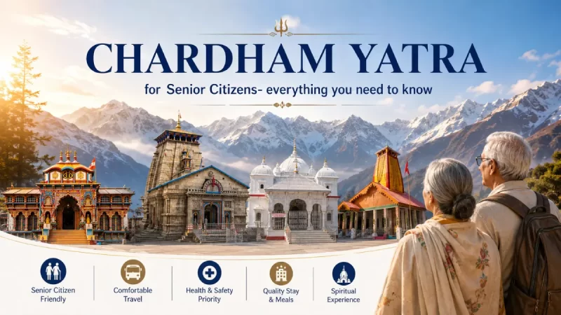 Chardham Yatra for senior citizens- everything you need to know