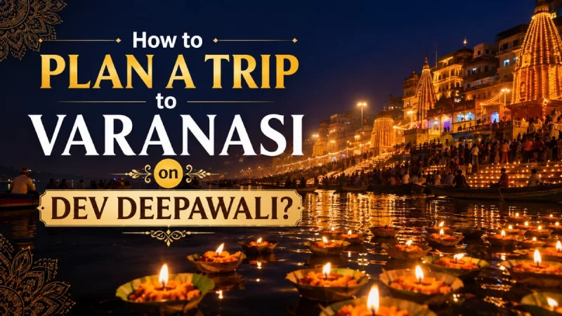 Dev Deepawali 2026 Varanasi: Complete Guide
